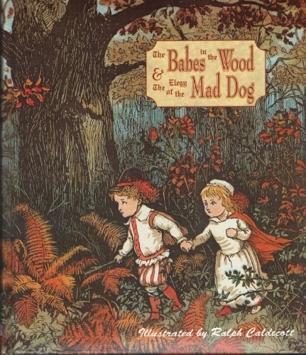 Beispielbild fr Babes In the Wood & the Elegy of the Mad Dog Caldecott, R zum Verkauf von Turtlerun Mercantile