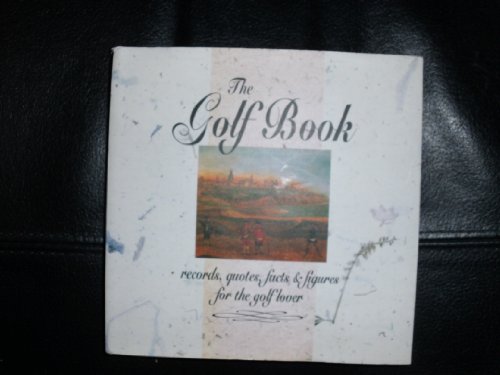 Imagen de archivo de Golf Book: Records, Quotes, Facts, Figures a la venta por WorldofBooks