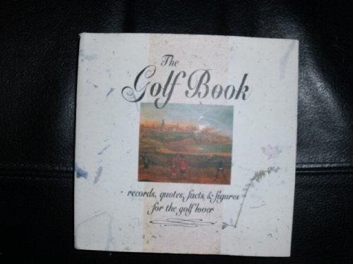 Stock image for Golf Book: Records, Quotes, Facts, Figures for sale by Better World Books