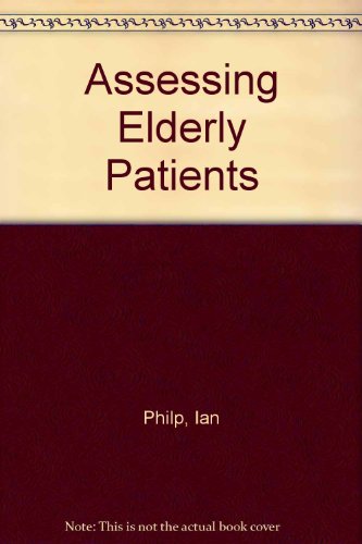 Beispielbild fr Assessing Elderly People in Hospital and Community Care zum Verkauf von Anybook.com