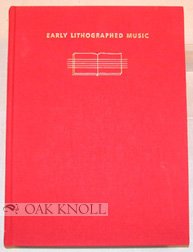 Early Lithographed Music: A Study Based on the H.Baron Collection - Twyman, M.