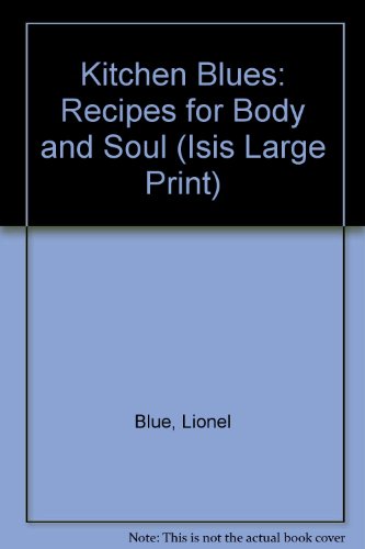 9781850890850: Kitchen Blues: Recipes for Body and Soul (Isis Large Print)