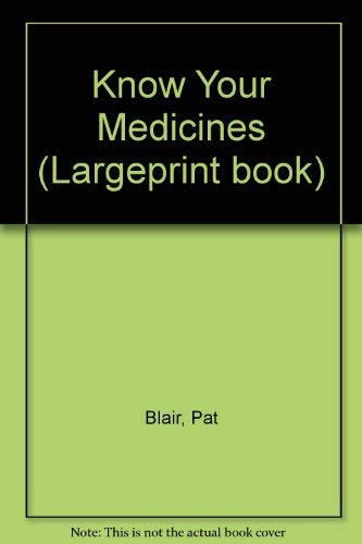 Imagen de archivo de Know Your Medicines (Largeprint book) a la venta por Goldstone Books