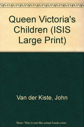 9781850891710: Queen Victoria's Children (ISIS Large Print S.)
