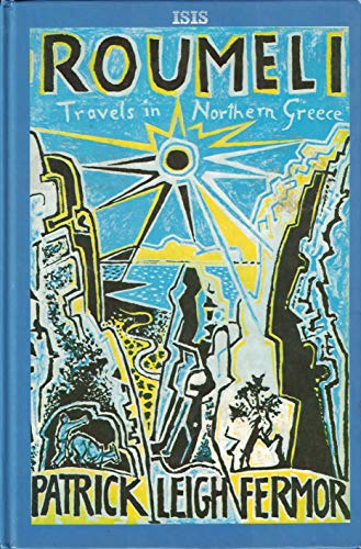 Stock image for Roumeli: Travels in Northern Greece (Transaction Large Print Books) for sale by WeBuyBooks