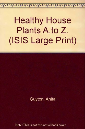 9781850892458: Healthy House Plants A.to Z. (ISIS Large Print S.)