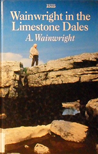 Wainwright in the Limestone Dales (ISIS Large Print) (9781850893127) by Wainwright A