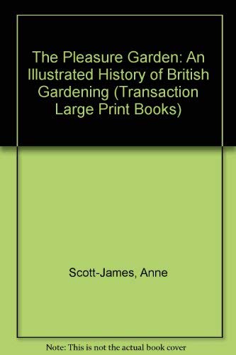 9781850893226: The Pleasure Garden: An Illustrated History of British Gardening (Transaction Large Print Books)