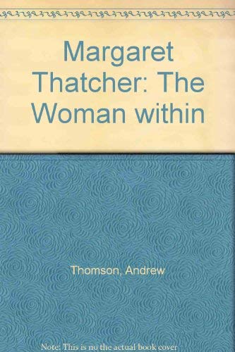 9781850893868: Margaret Thatcher: The Woman within