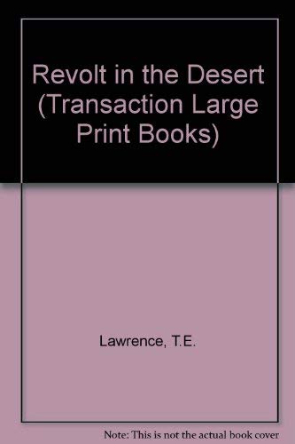 Revolt in the Desert (Transaction Large Print Books) (9781850894018) by Lawrence, T. E.