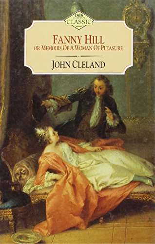 Fanny Hill or Memoirs of a Woman of Pleasure (Isis Classics) (9781850894544) by Cleland, John