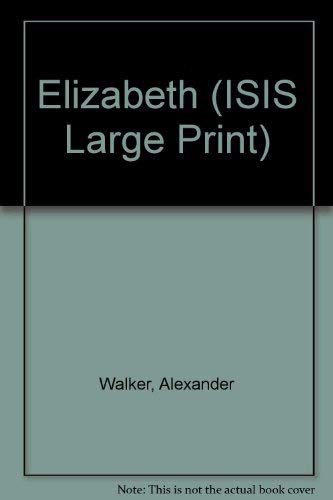 9781850895466: Elizabeth (ISIS Large Print S.)