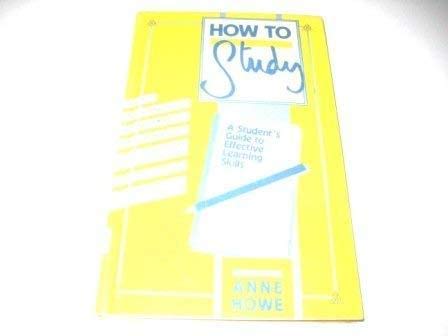 Beispielbild fr How to Study: A Student's Guide to Effective Learning Skills zum Verkauf von AwesomeBooks