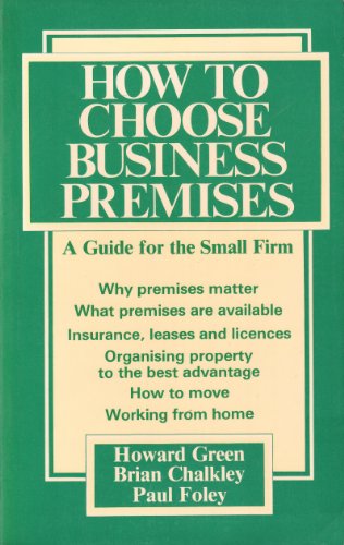 Beispielbild fr How to Choose Business Premises: A Guide for the Small Firm zum Verkauf von AwesomeBooks