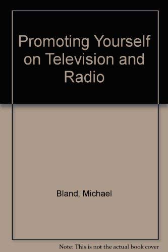 Stock image for Promoting Yourself on Television and Radio for sale by Reuseabook