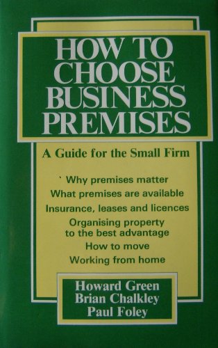 Stock image for How to Choose Business Premises: A Guide for the Small Firm for sale by Phatpocket Limited