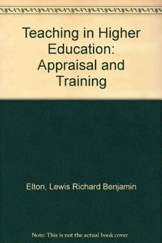 Teaching in Higher Education: Appraisal and Training (9781850912743) by L. R. B. Elton