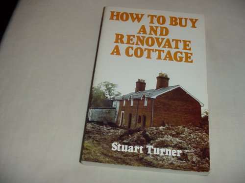Imagen de archivo de How to Buy and Renovate a Cottage a la venta por Sarah Zaluckyj