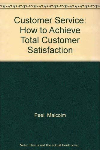 Stock image for Customer Service: How to Achieve Total Customer Satisfaction for sale by AwesomeBooks