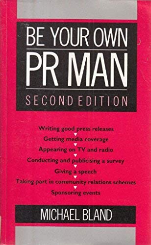 Imagen de archivo de Be Your Own P.R.Man: Public Relations Guide for the Small Businessman a la venta por AwesomeBooks