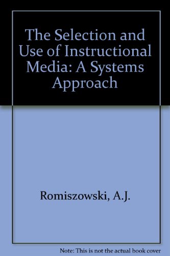 Imagen de archivo de The Selection and Use of Instructional Media : For Improved Classroom Teaching and for Interactive, Individualized Instruction a la venta por Better World Books