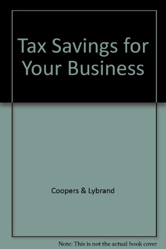 Tax Saving for Your Business: A Complete Question-and-answer Guide to Tax Planning for New and Expanding Businesses : 1987-88 (9781850914457) by Unknown Author