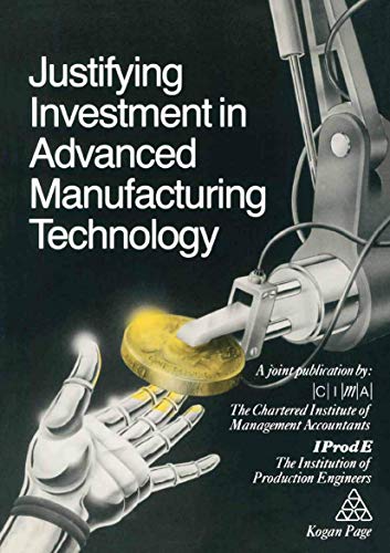9781850914648: Justifying Investment in Advanced Manufacturing Technology