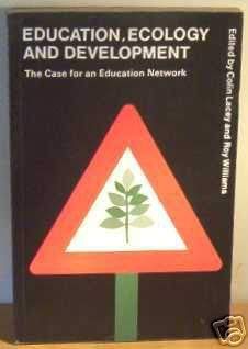 Education, Ecology and Development: The Case for an Education Networks (9781850914952) by Lacey, Colin; Williams, Roy