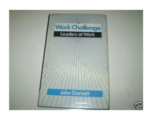 Stock image for The Work Challenge: Leaders at Work for sale by WorldofBooks