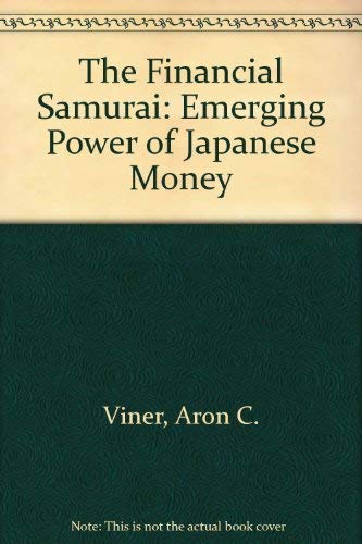 Beispielbild fr The Financial Samurai: Emerging Power of Japanese Money. zum Verkauf von Plurabelle Books Ltd