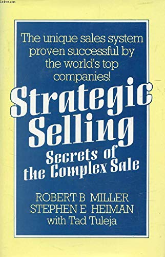 Imagen de archivo de Strategic Selling: Secrets of the Complex Sale a la venta por AwesomeBooks