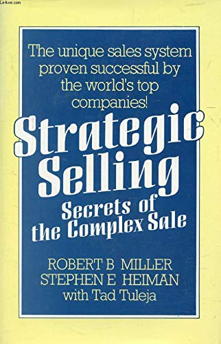 Stock image for Strategic Selling: Secrets of the Complex Sale for sale by AwesomeBooks