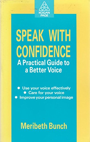 Stock image for Speak With Confidence: A Practical Guide to a Better Voice for sale by Anybook.com