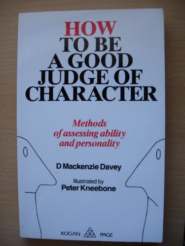 Beispielbild fr How to be a Good Judge of Character: Methods of Assessing Ability and Personalities zum Verkauf von Goldstone Books