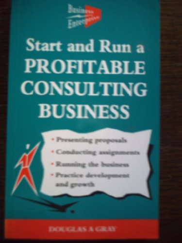 Stock image for Start and Run a Profitable Consulting Business Gray, Douglas A. for sale by tomsshop.eu