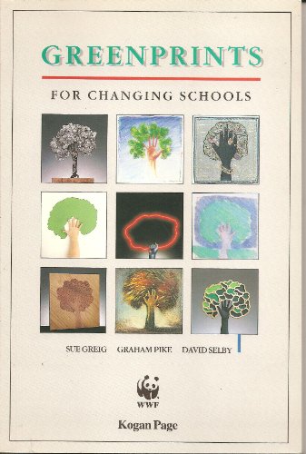 Greenprints for Changing Schools (9781850919506) by Greig, Sue; Pike, Graham; Selby, David