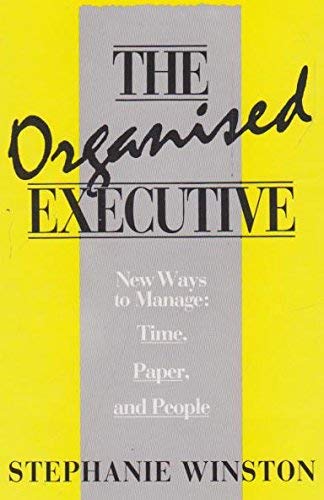 Beispielbild fr Organised Executive: New Ways to Manage Time, Paper and People zum Verkauf von Reuseabook