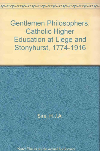 9781850930860: Gentlemen Philosophers: Catholic Higher Education at Liege and Stonyhurst, 1774-1916
