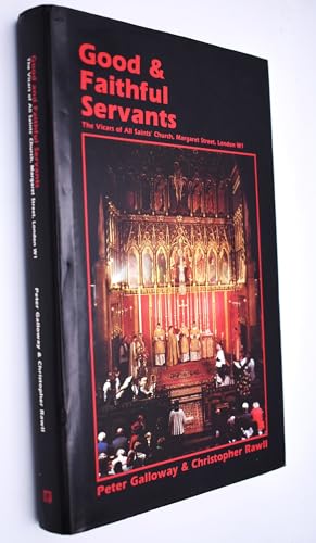 Beispielbild fr Good and Faithful Servants: All Saints', Margaret Street and Its Incumbents zum Verkauf von WorldofBooks