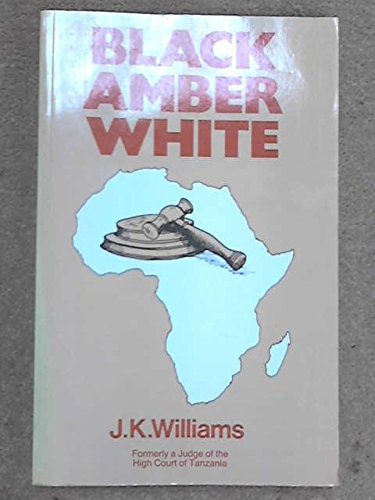 Black, Amber, White: An Autobiography (9781850932116) by J. Williams