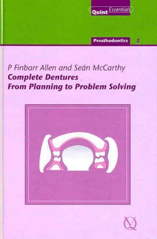Beispielbild fr Complete Dentures: From Planning to Problem Solving (Quintessentials of Dental Practice : Prosthodontics) zum Verkauf von AwesomeBooks
