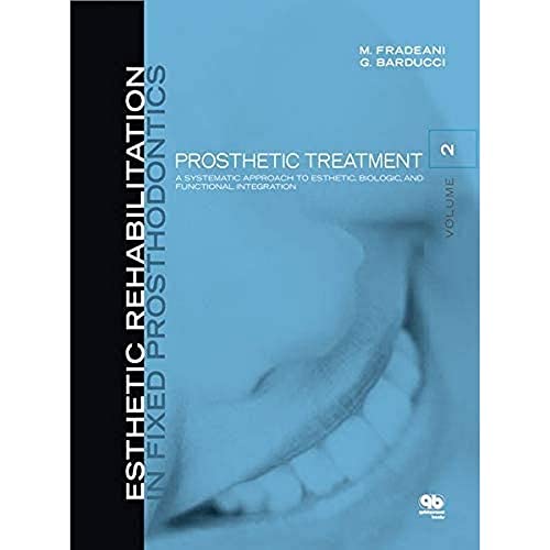 Stock image for Esthetic Rehabilitation in Fixed Prosthodontics: Prosthetic Treatment, a Systematic Approach to Esthetic, Biologic, and Functional Integration: Vol 2 for sale by Revaluation Books