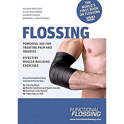 Imagen de archivo de FLOSSING POWERFUL AID FOR TREATING PAIN AND INJURIES EFFECTIVE MUSCLE BUILDING EXERCISES WITH DVD (PB 2016) a la venta por Books Puddle