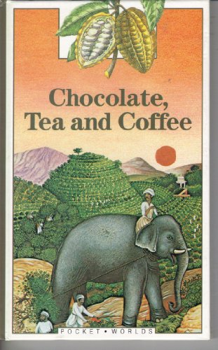 Beispielbild fr Chocolate, Tea and Coffee (Pocket Worlds S.) zum Verkauf von AwesomeBooks