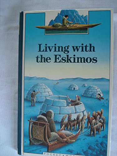 Stock image for Living with the Eskimos (Pocket Worlds) for sale by MusicMagpie