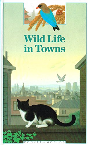Stock image for Wild Life in Towns (Pocket Worlds S.) for sale by AwesomeBooks