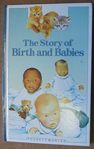 Imagen de archivo de The Story of Birth and Babies (Pocket Worlds) a la venta por MusicMagpie