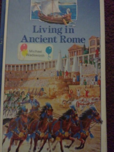 Imagen de archivo de Living in Ancient Rome (Pocket Worlds S.) a la venta por AwesomeBooks