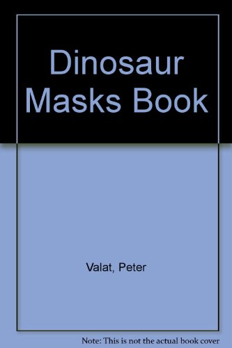 Dinosaur Masks Book (9781851030729) by Valat, Peter