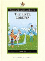 Beispielbild fr The River Goddess (Tales of Heaven & Earth S.) zum Verkauf von MusicMagpie
